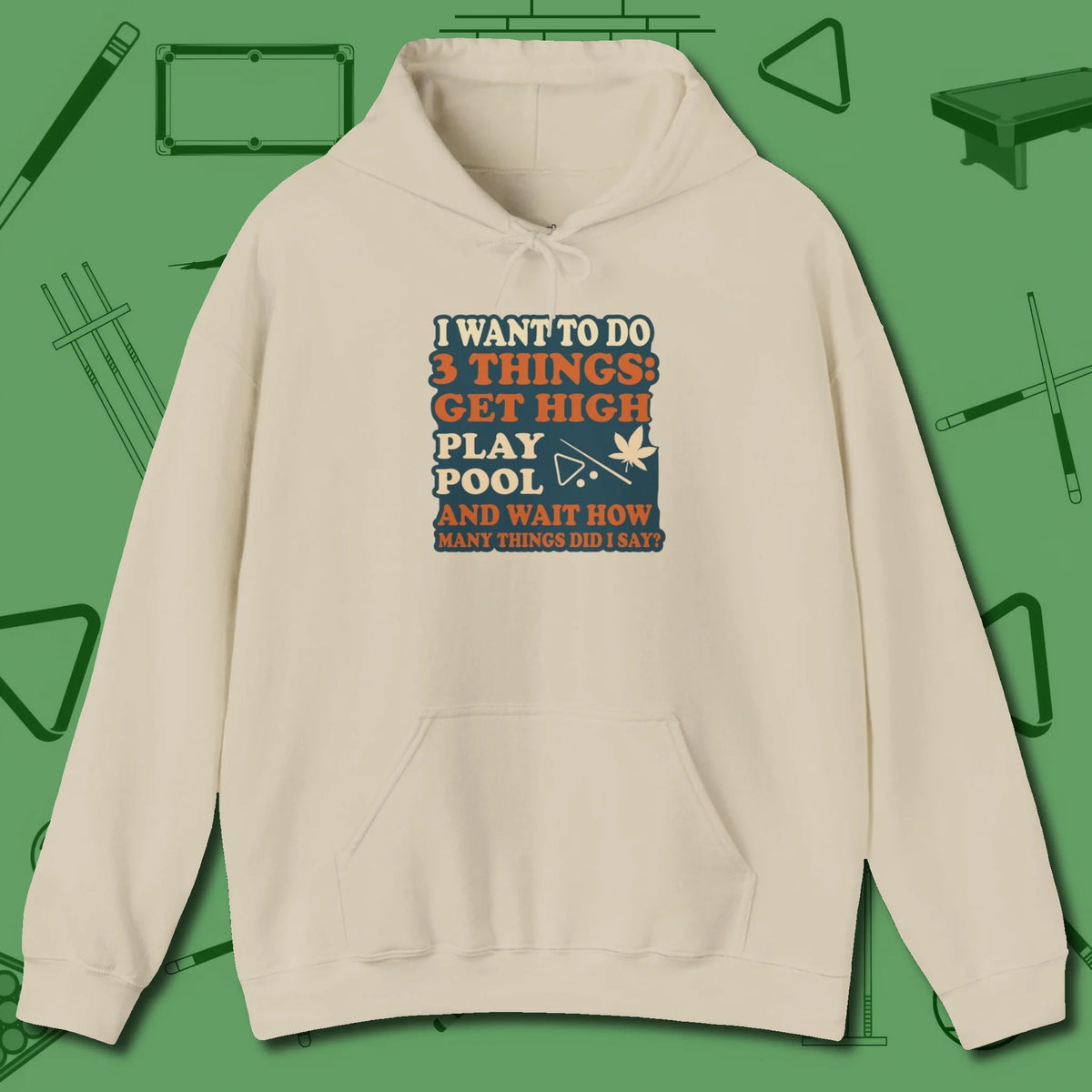 3 Things Hoodie, front view, in Sand tough like your favorite break cue