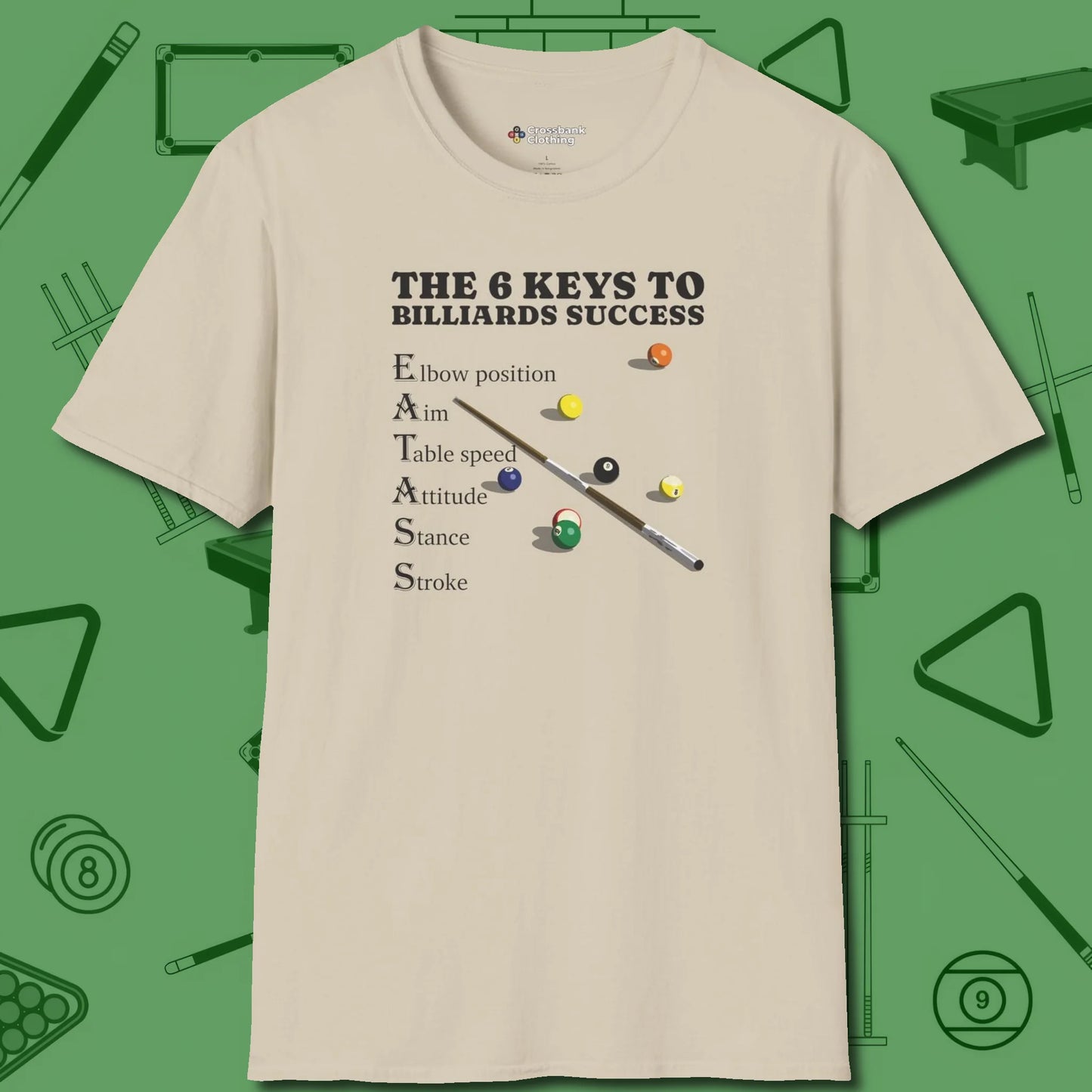6 Keys to Billiards Success (E.A.T.A.S.S.) T-Shirt, front view, in Sand ideal for clean hits and clean fits