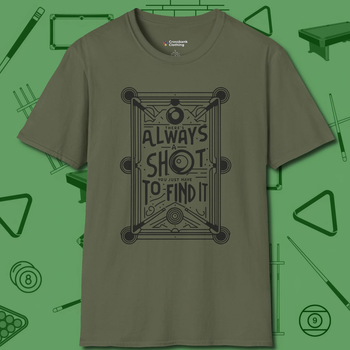 Always A Shot T-Shirt, front view, in Military Green it’s not a hobby — it’s a lifestyle