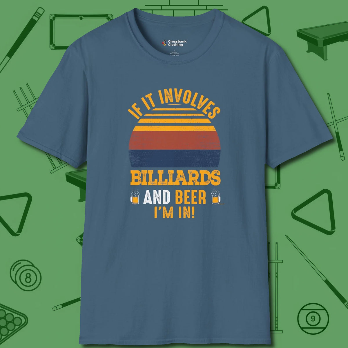 Billiards and Beer T-Shirt, front view, in Indigo Blue it’s not a hobby — it’s a lifestyle