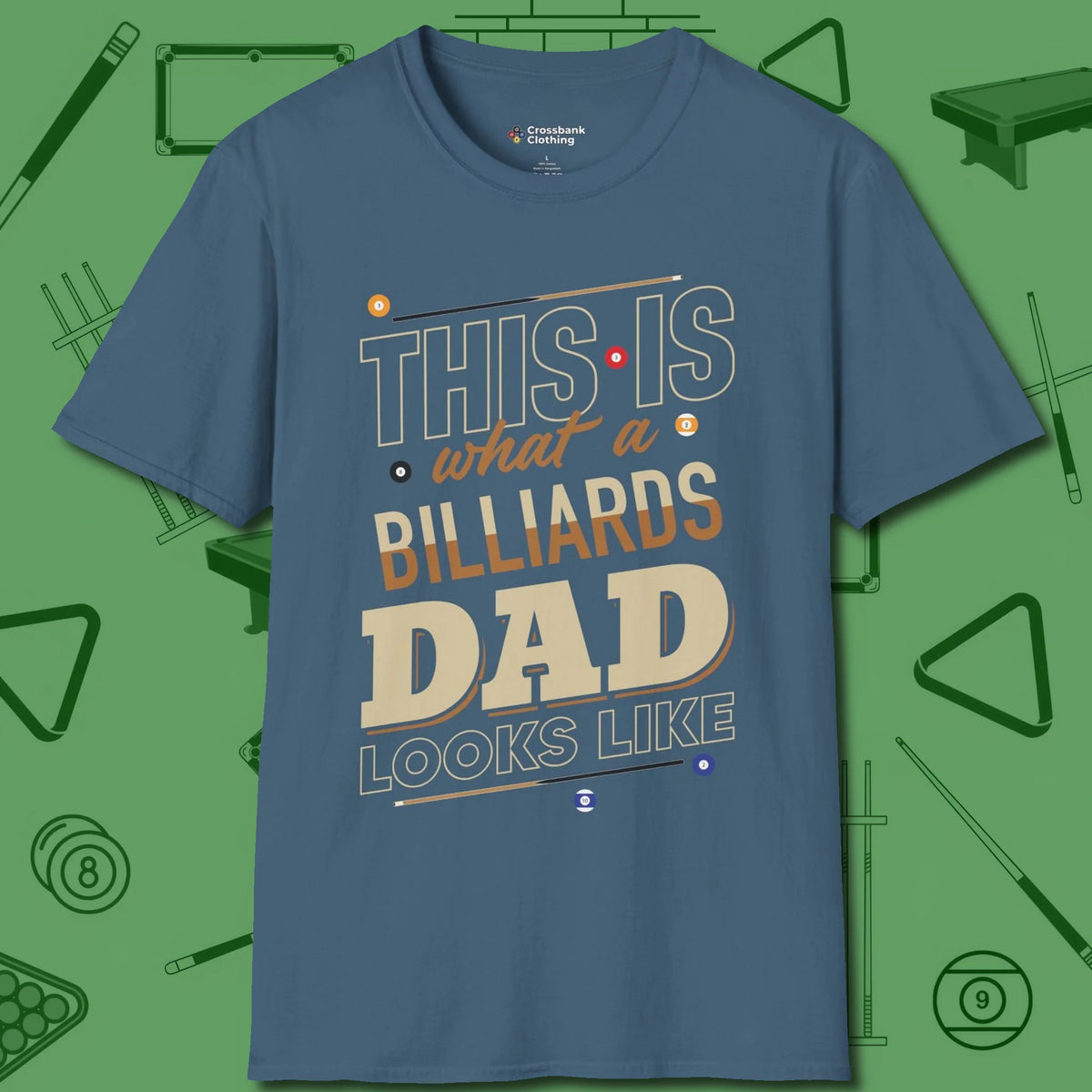 Billiards Dad T-Shirt, front view, in Indigo Blue dress for the shot you want to take
