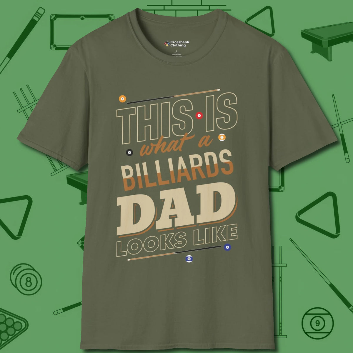 Billiards Dad T-Shirt, front view, in Military Green designed for dead stroke and deadpan looks