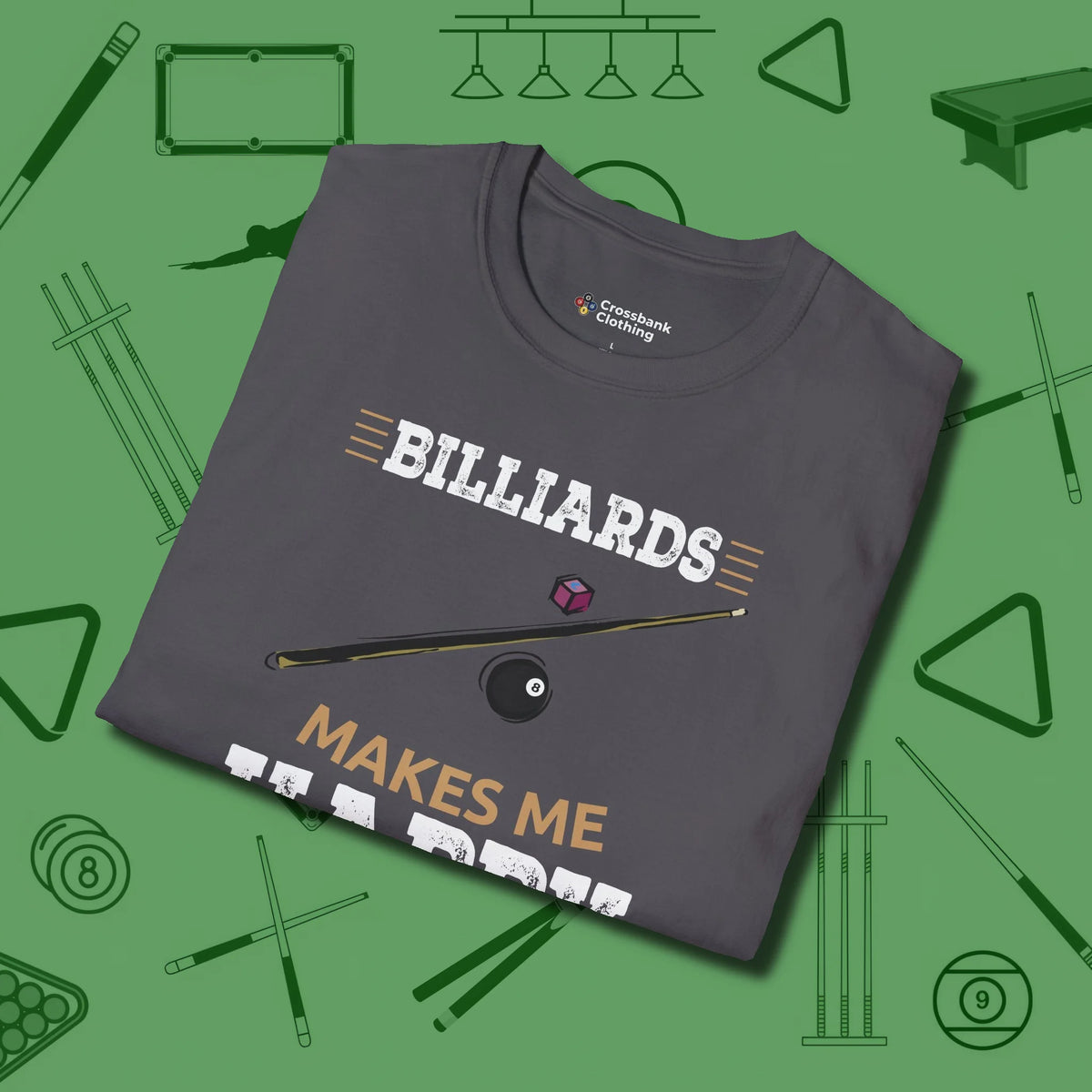 Billiards Makes Me Happy T-Shirt, folded view, in Charcoal earns respect before the first shot