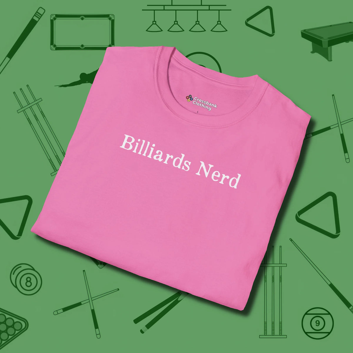 Billiards Nerd T-Shirt, folded view, in Azalea for hustlers who keep it honest