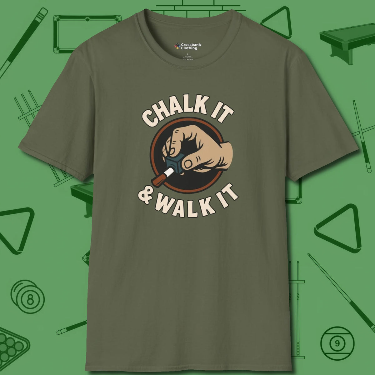 Chalk It & Walk It Billiards T-Shirt, front view, in Military Green for hustlers who keep it honest