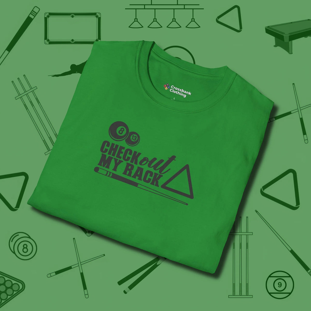 Check Out My Rack T-Shirt, folded view, in Irish Green stitched for cue discipline and cool confidence