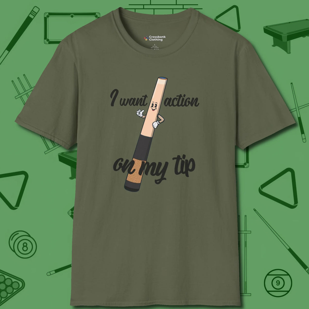 Cue Tip Action T-Shirt, front view, in Military Green it’s not a hobby — it’s a lifestyle