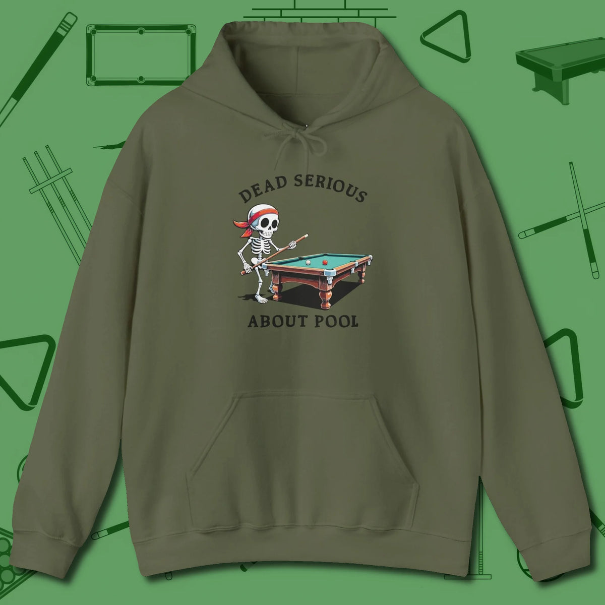Dead Serious About Hoodie, front view, in Military Green not your average 8-ball graphic tee
