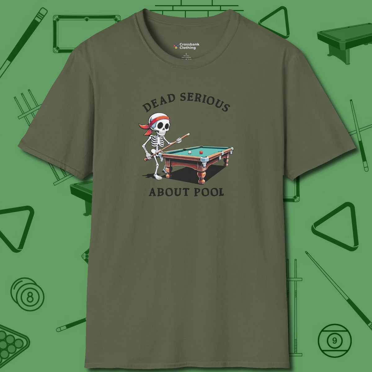 Dead Serious About T-Shirt, front view, in Military Green it’s not a hobby — it’s a lifestyle