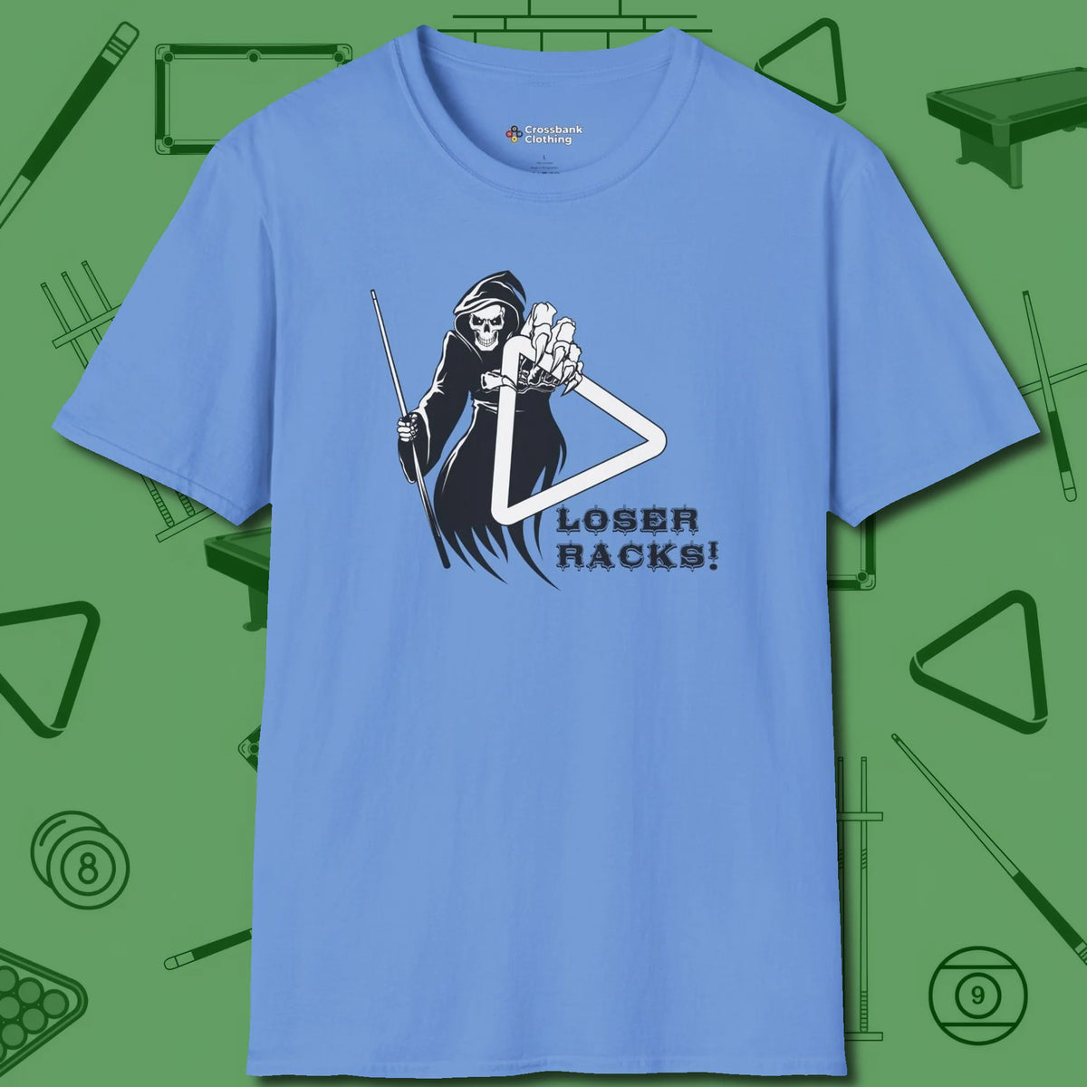 Death Loser Racks T-Shirt, front view, in Carolina Blue classic cue style, no gimmicks