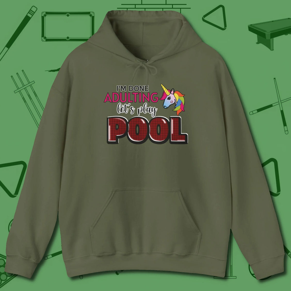 Done Adulting Unicorn Hoodie, front view, in Military Green style that banks as hard as you do