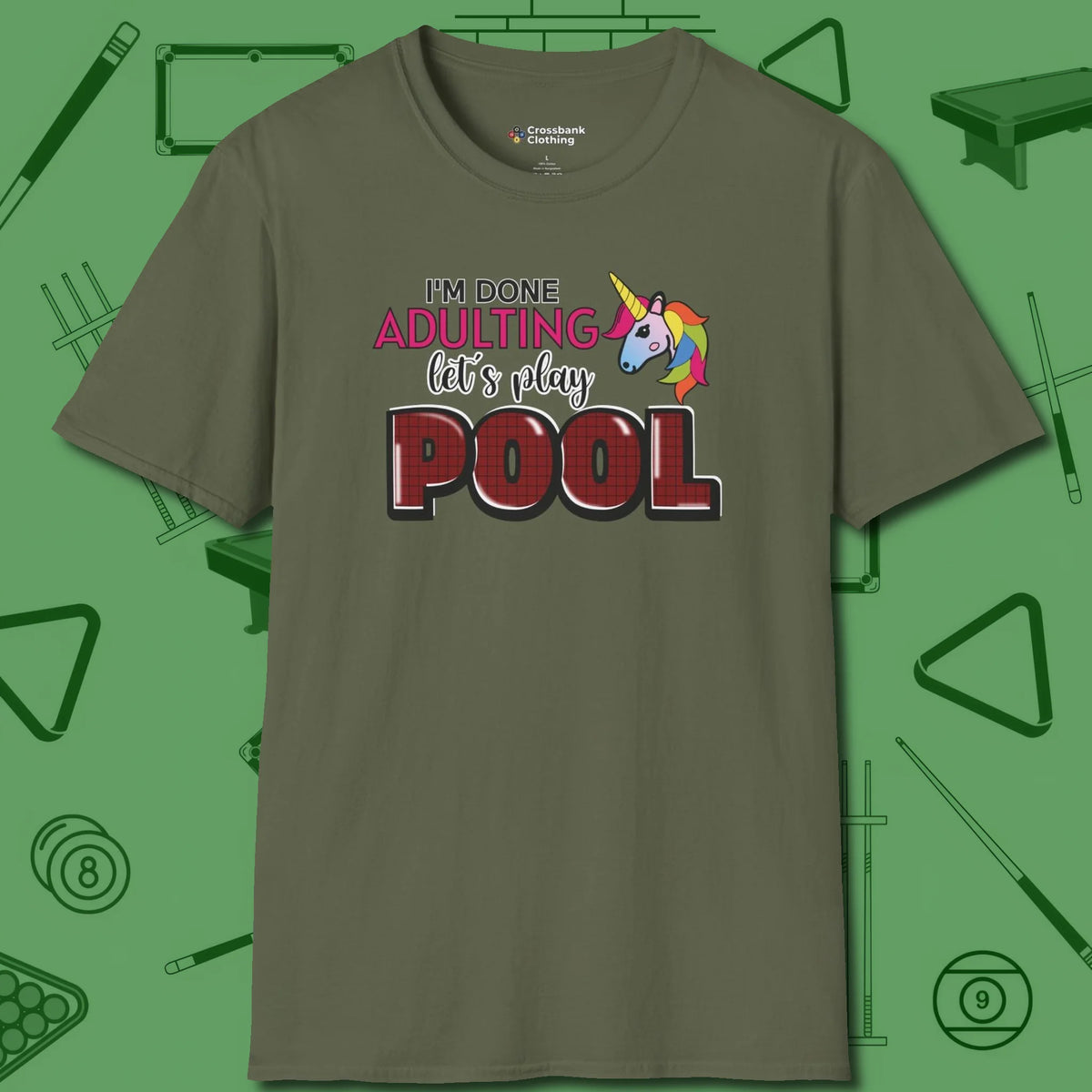 Done Adulting Unicorn T-Shirt, front view, in Military Green what champions wear between racks