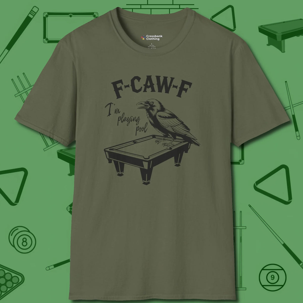 F-CAW-F Crow T-Shirt, front view, in Military Green designed for dead stroke and deadpan looks