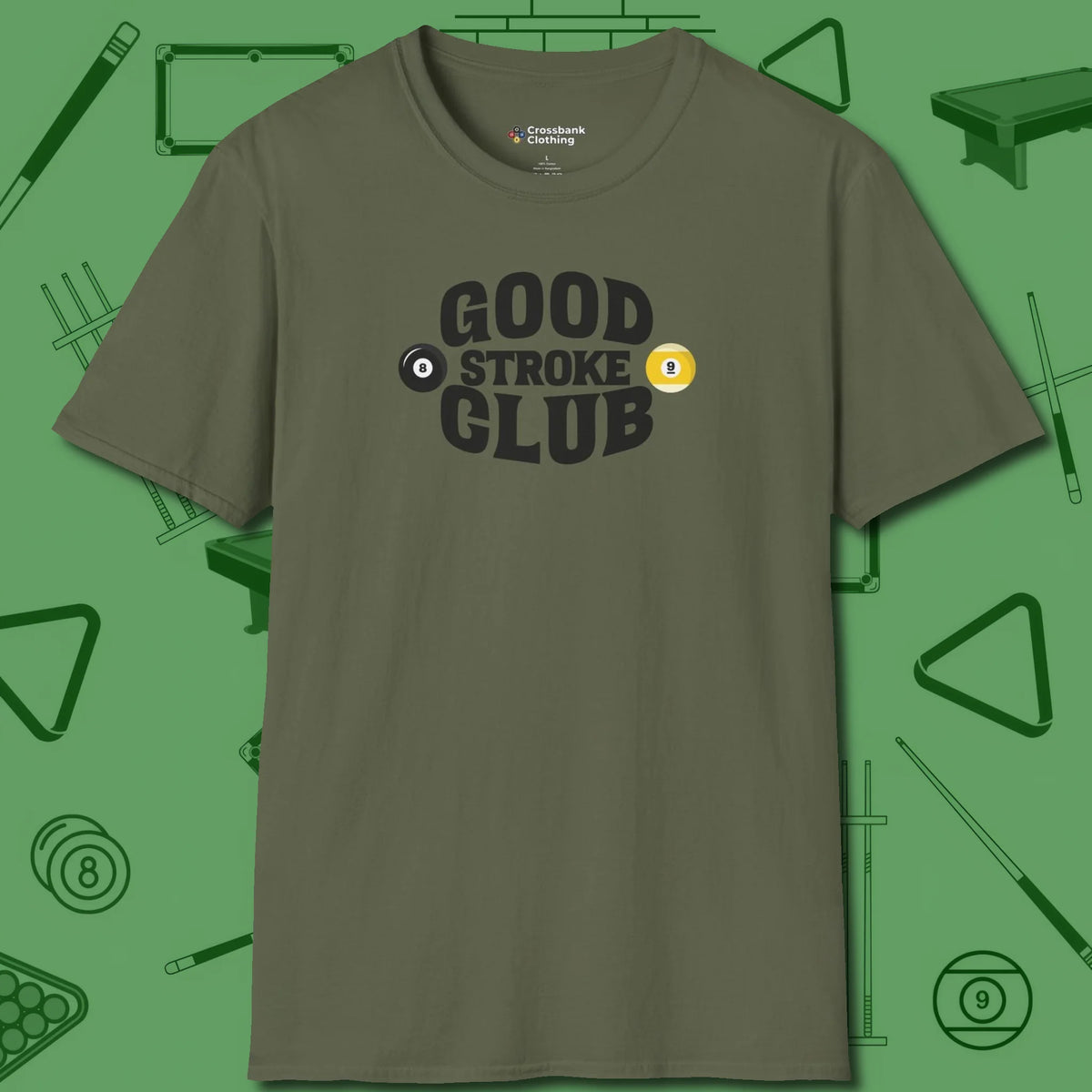 Good Stroke Club T-Shirt, front view, in Military Green poolroom style with tournament attitude