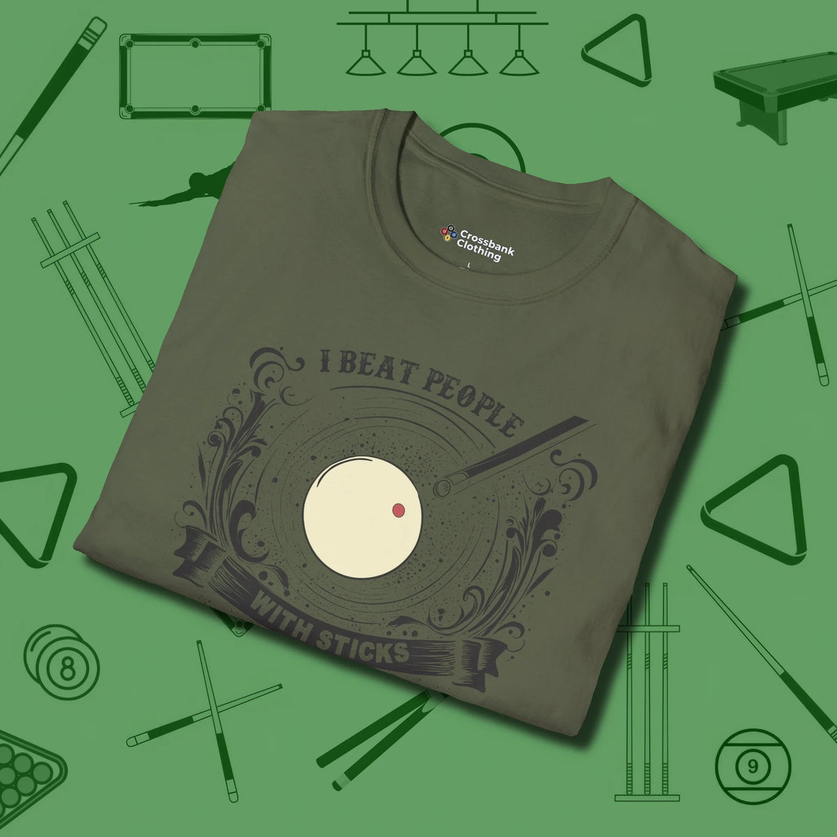 I Beat People With Sticks T-Shirt, folded view, in Military Green dress for the shot you want to take