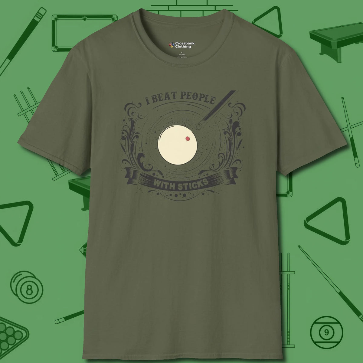 I Beat People With Sticks T-Shirt, front view, in Military Green dress for the shot you want to take
