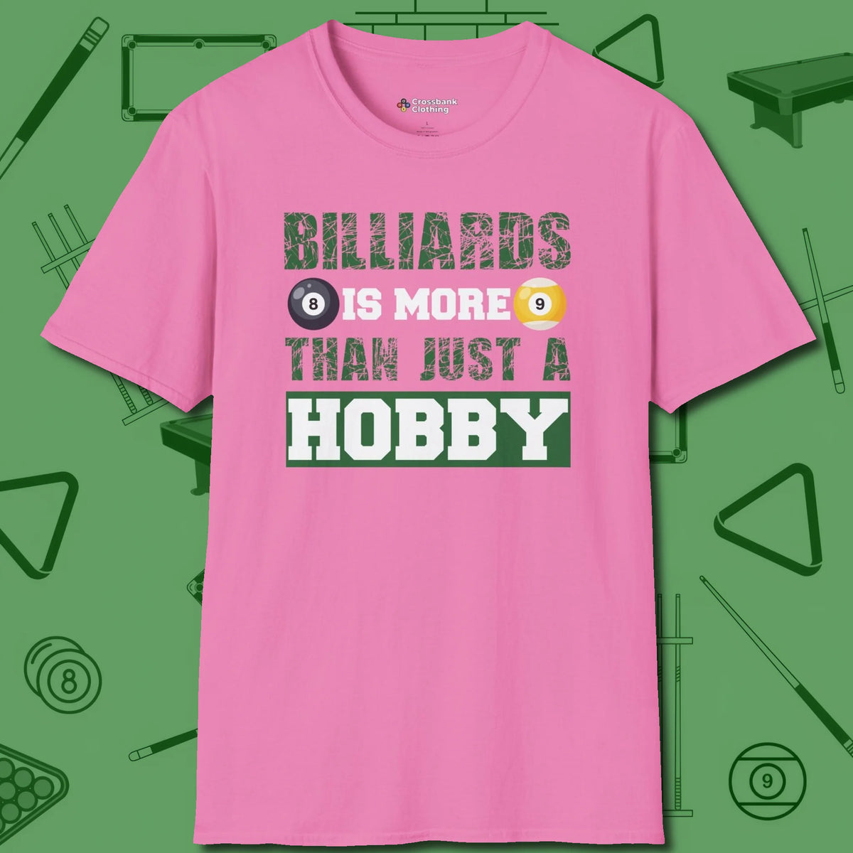 More Than A Hobby T-Shirt, front view, in Azalea classic cue style, no gimmicks