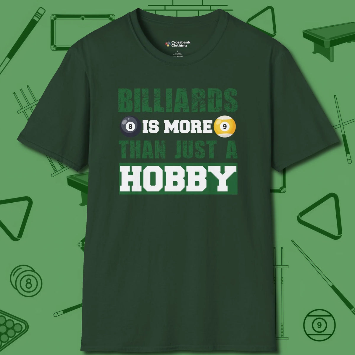 More Than A Hobby T-Shirt, front view, in Forest Green where style and cue discipline collide