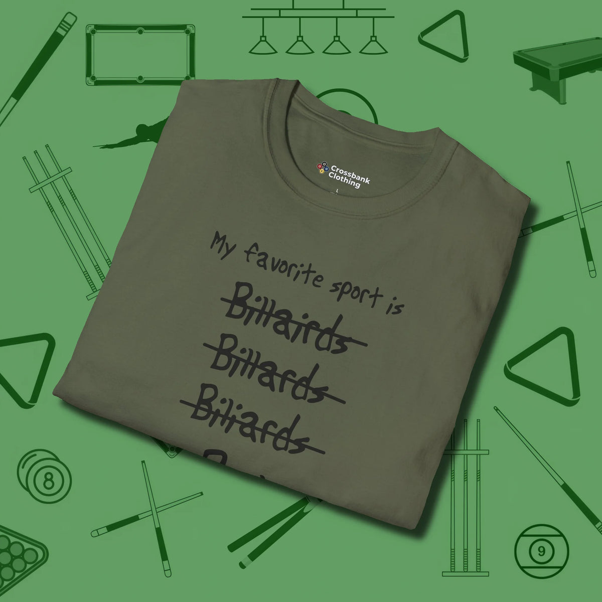 My Favorite Sport Is T-Shirt, folded view, in Military Green where cue control meets personal style
