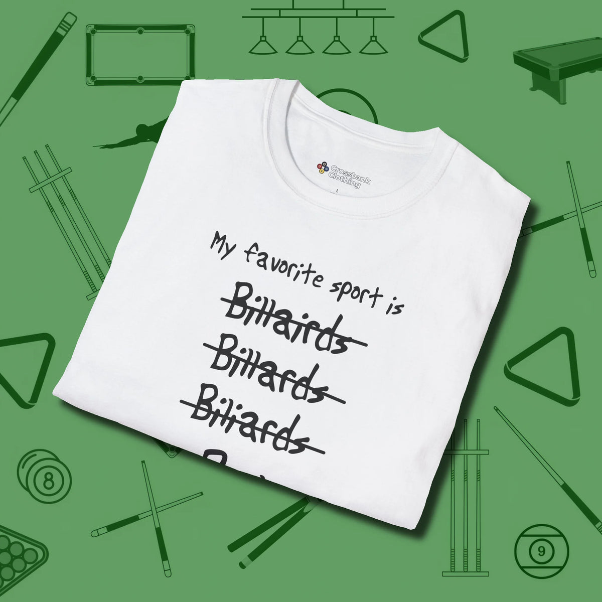 My Favorite Sport Is T-Shirt, folded view, in White classic cue style, no gimmicks