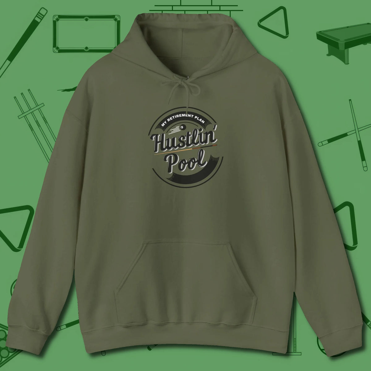 My Retirement Plan Hustlin' Hoodie, front view, in Military Green put your best game on display