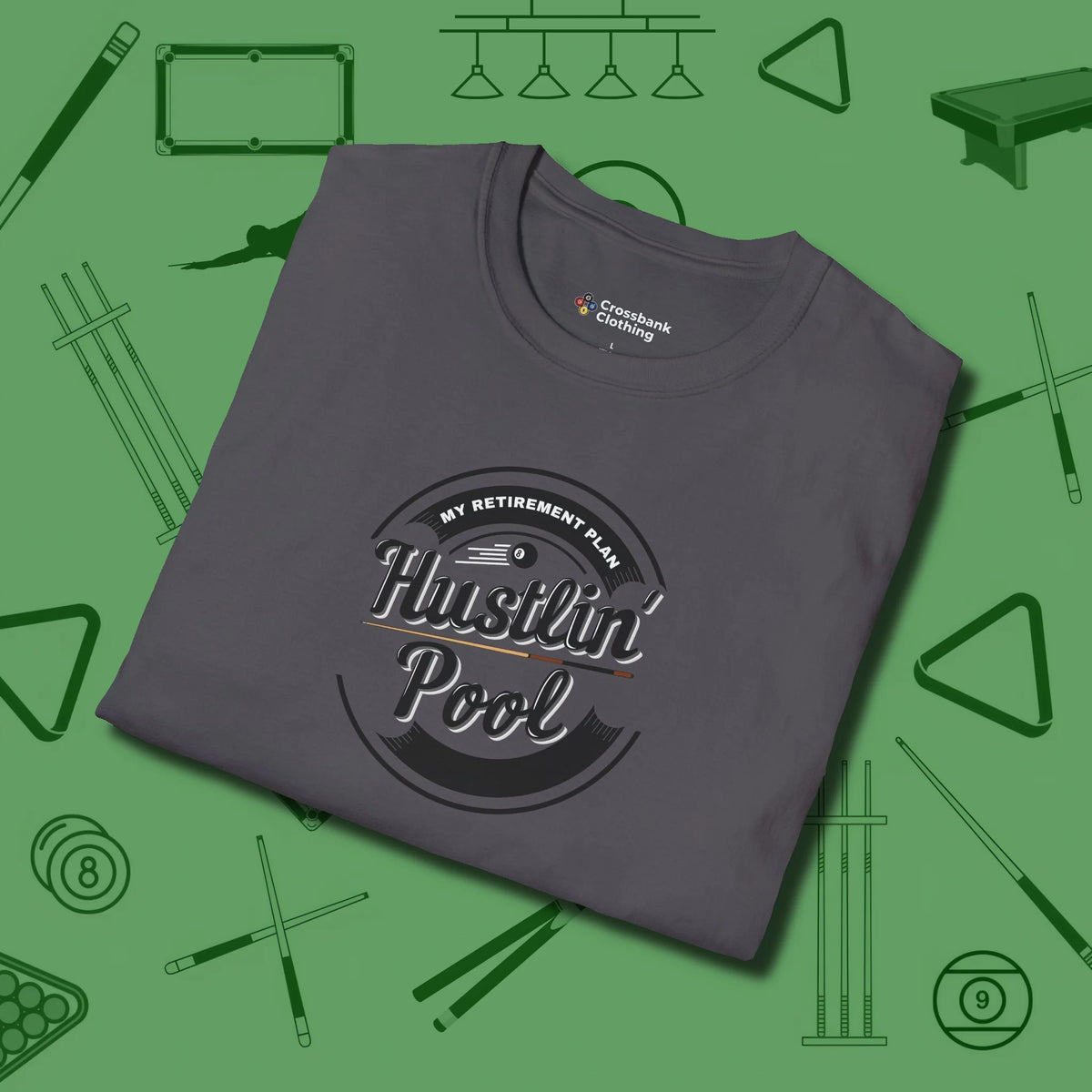 My Retirement Plan Hustlin' T-Shirt, folded view, in Charcoal made for pool sharks, not posers