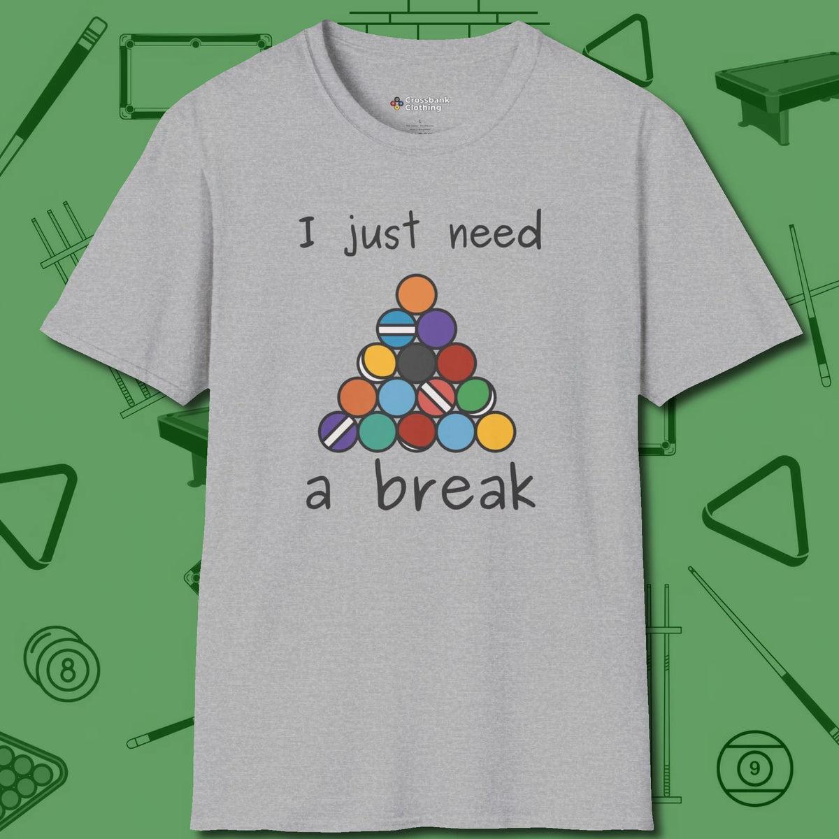 Need A Break Eight Ball T-Shirt, front view, in Sport Grey perfect for players with quiet fire