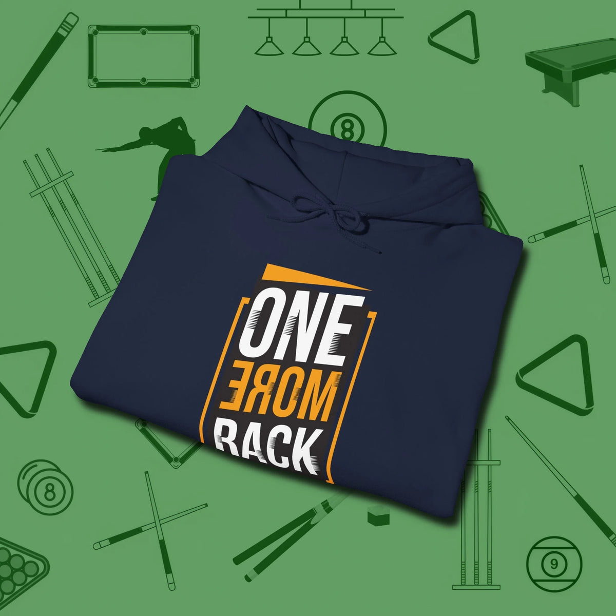One More Rack Billiards Hoodie, folded view, in Navy cue up respect every time you wear it
