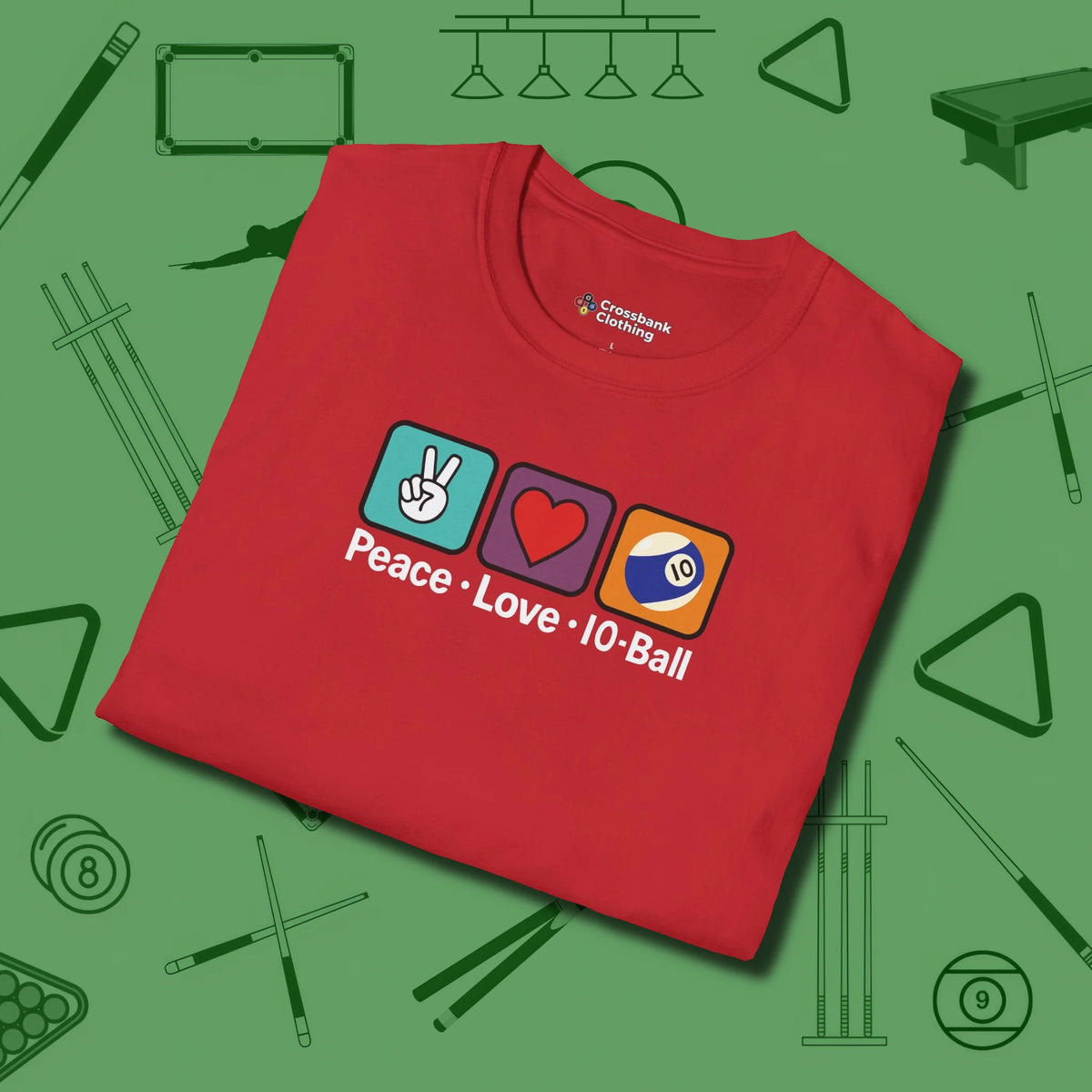 Peace Love 10-Ball T-Shirt, folded view, in Red cue up respect every time you wear it
