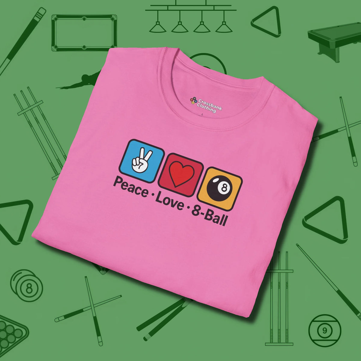 Peace Love 8-Ball T-Shirt, folded view, in Azalea table-tested, street-approved style