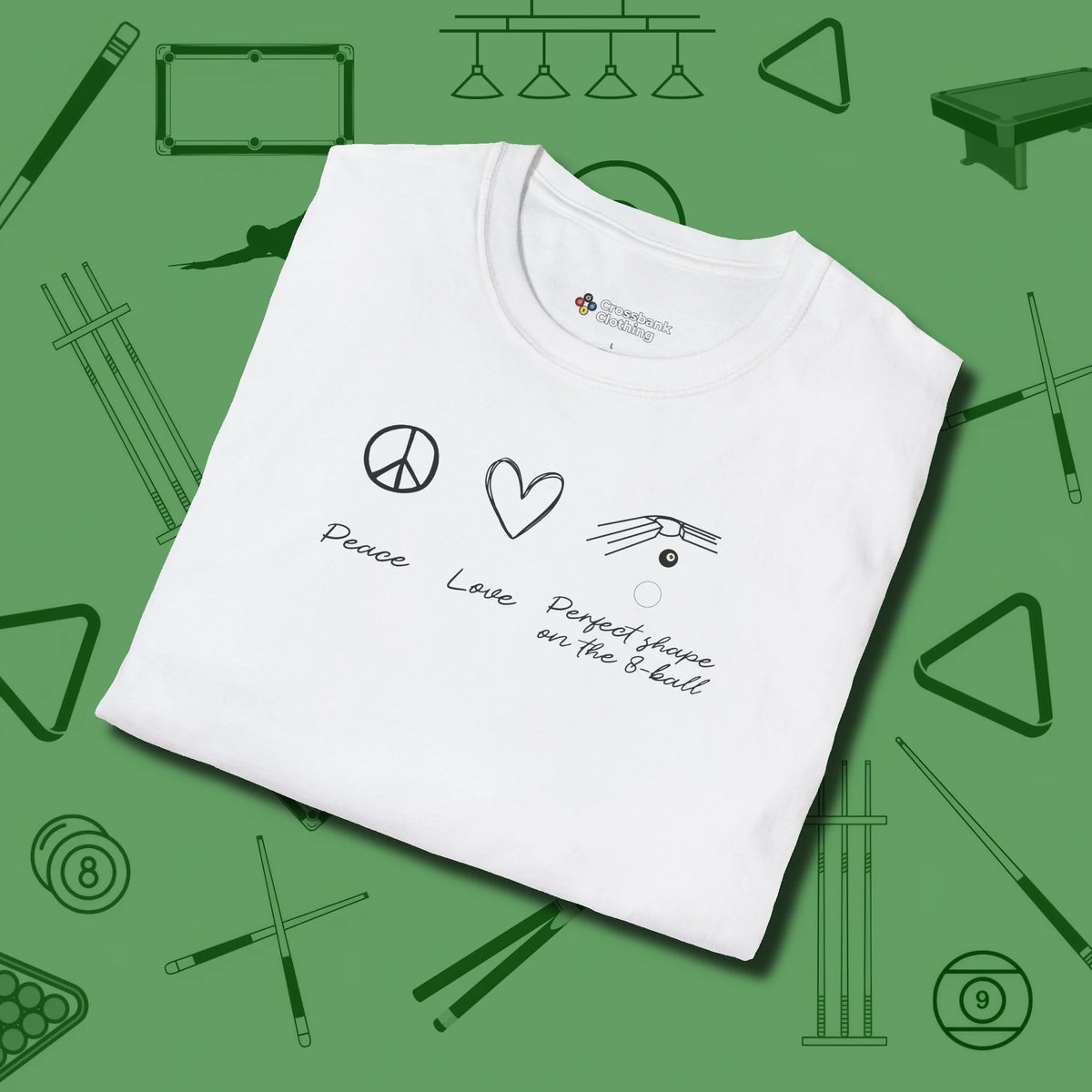 Peace Love And Perfect Shape T-Shirt, folded view, in White made for pool sharks, not posers