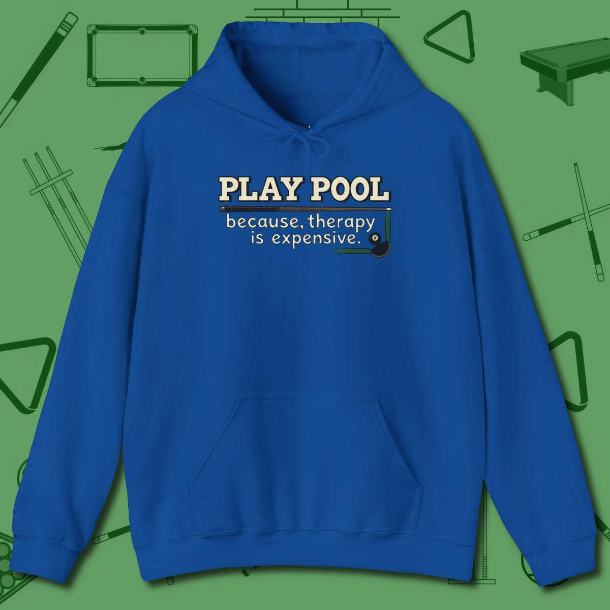 Play Therapy Hoodie, front view, in Royal made for pool sharks, not posers