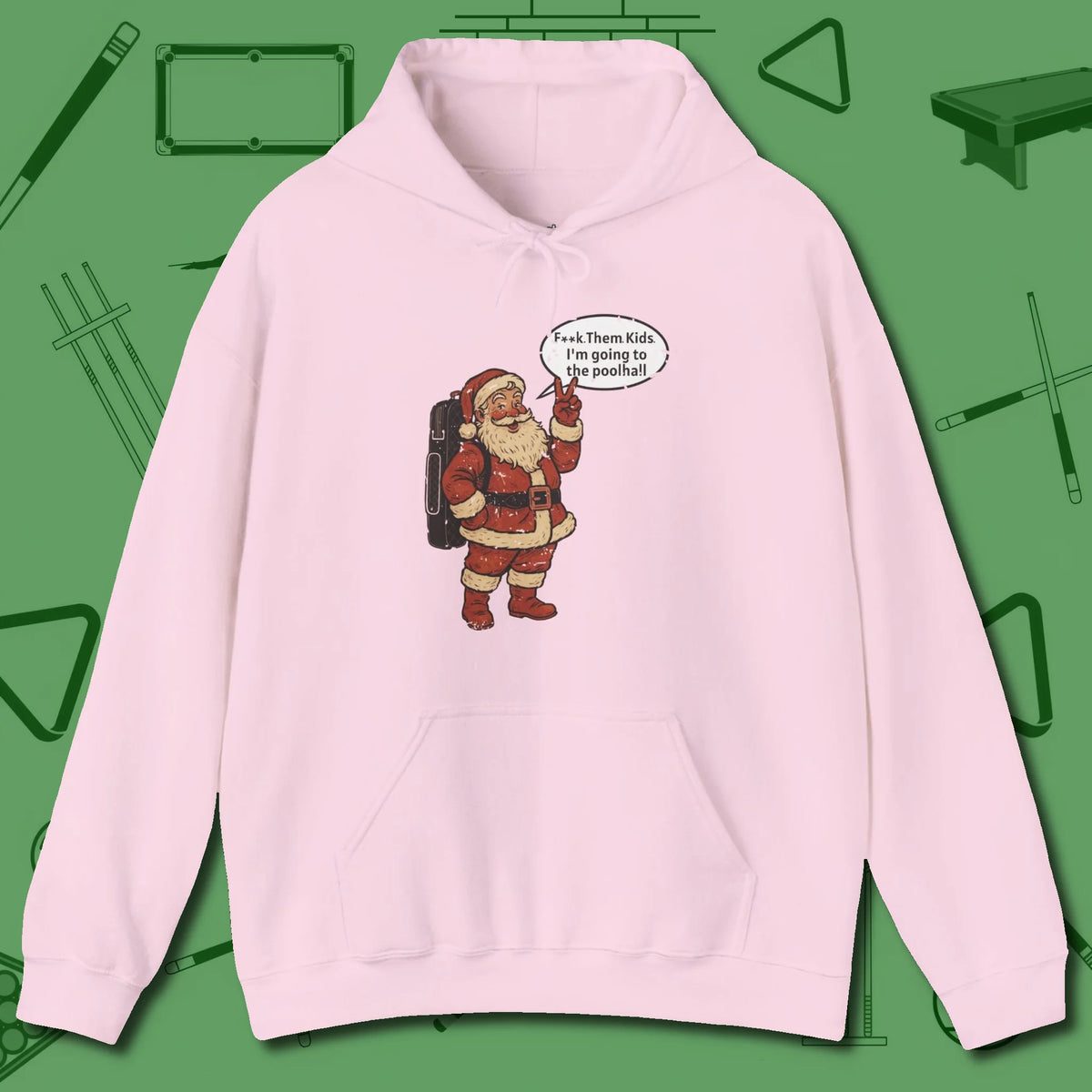 Poolhall Santa Hoodie, front view, in Light Pink cue up respect every time you wear it