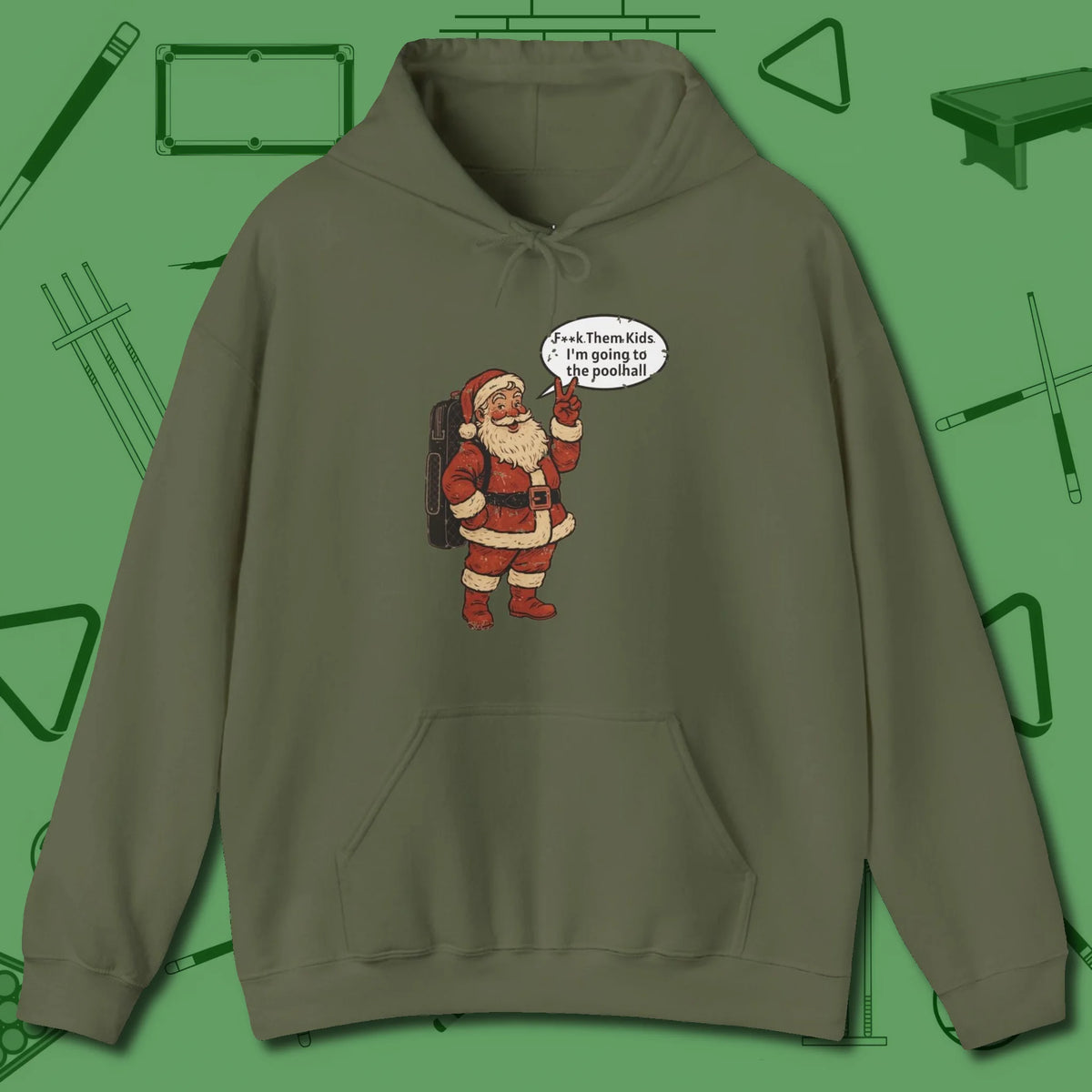 Poolhall Santa Hoodie, front view, in Military Green tough like your favorite break cue