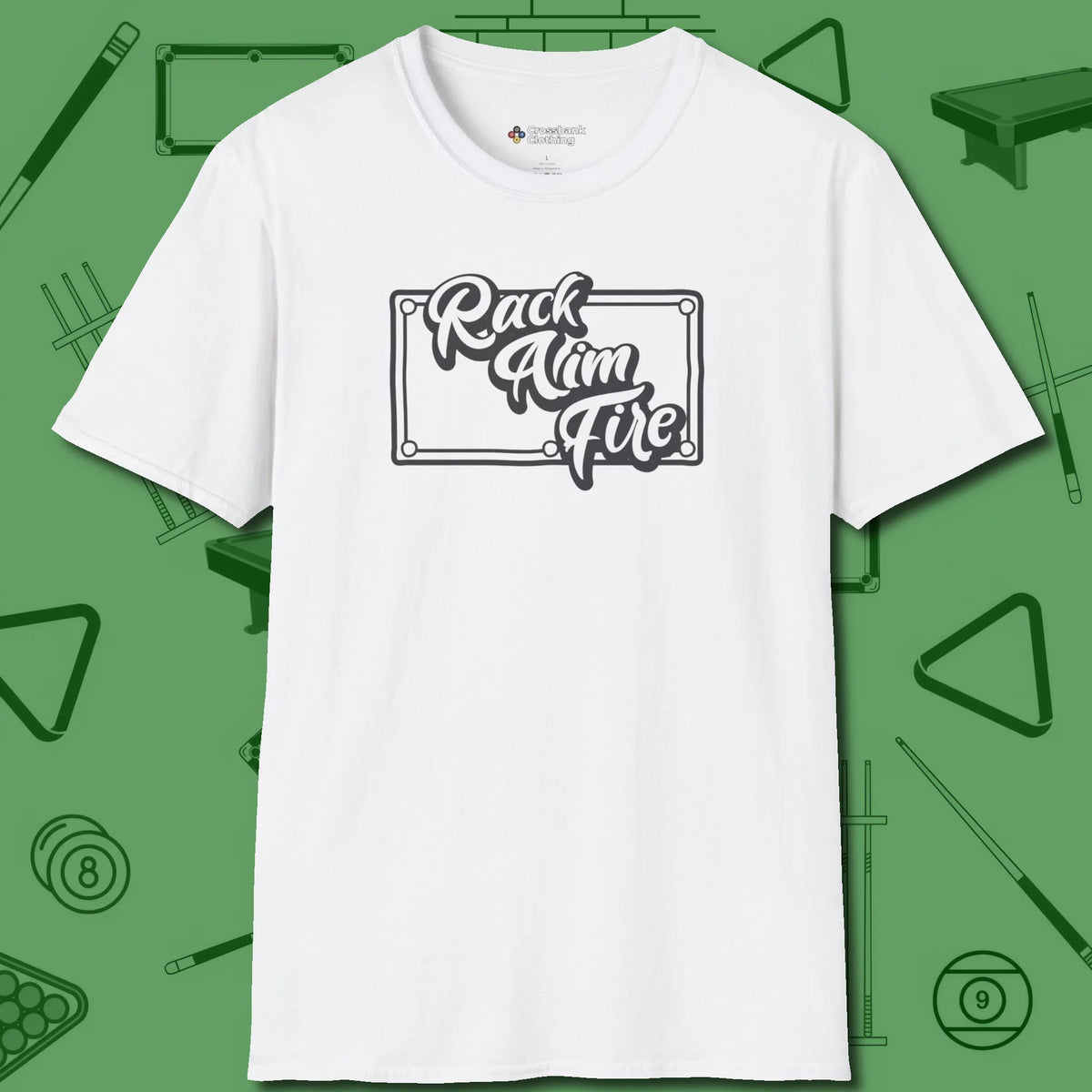 Rack Aim Fire Billiards T-Shirt, front view, in White dress for the shot you want to take
