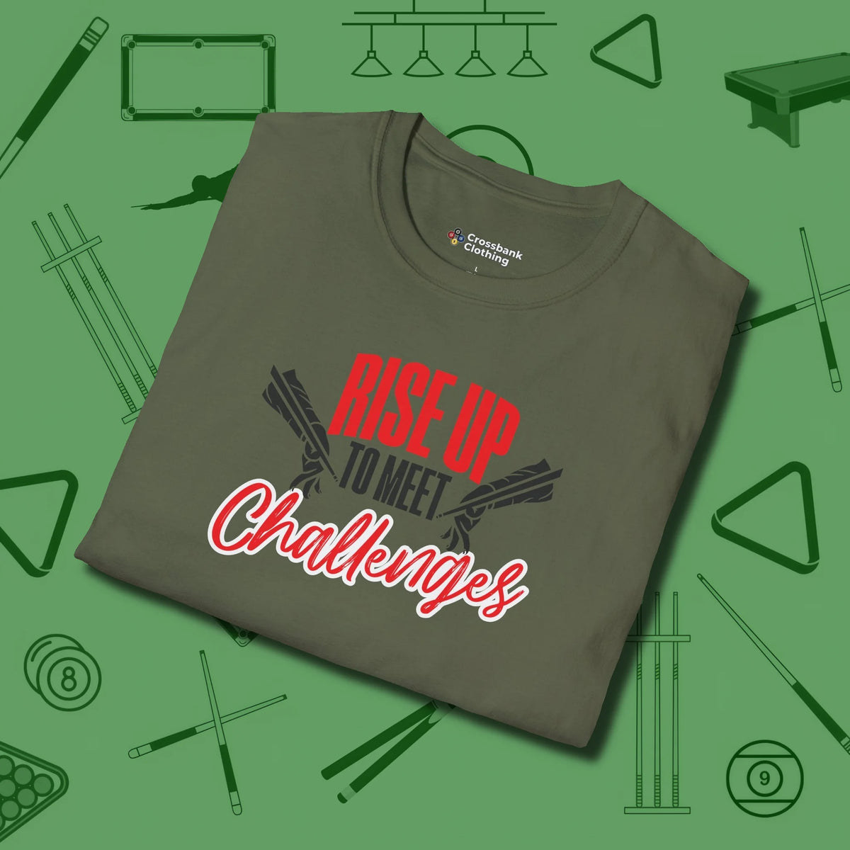 Rise Up to Meet Challenges T-Shirt, folded view, in Military Green poolroom style with tournament attitude