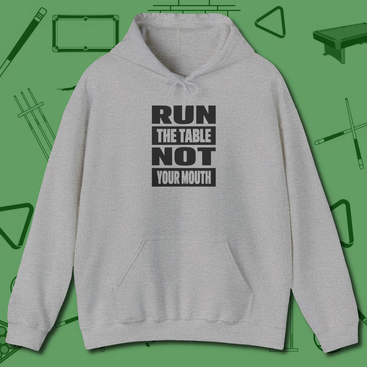 Run the Table Not Your Mouth Billiards Hoodie, front view, in Sport Grey what champions wear between racks