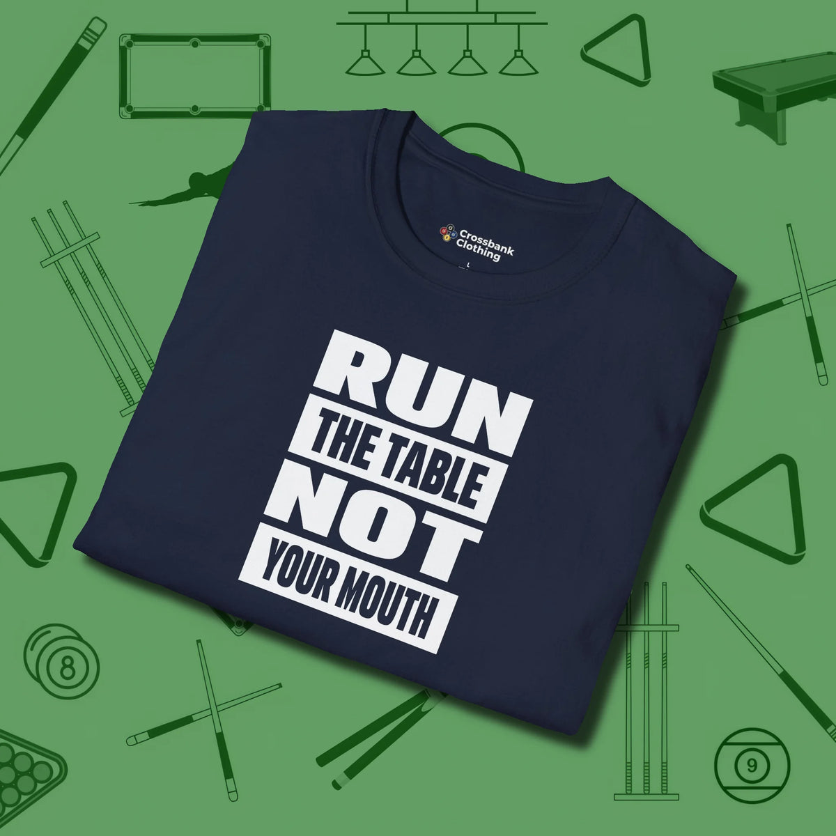 Run the Table Not Your Mouth Billiards T-Shirt, folded view, in Navy strike fear with swagger and precision