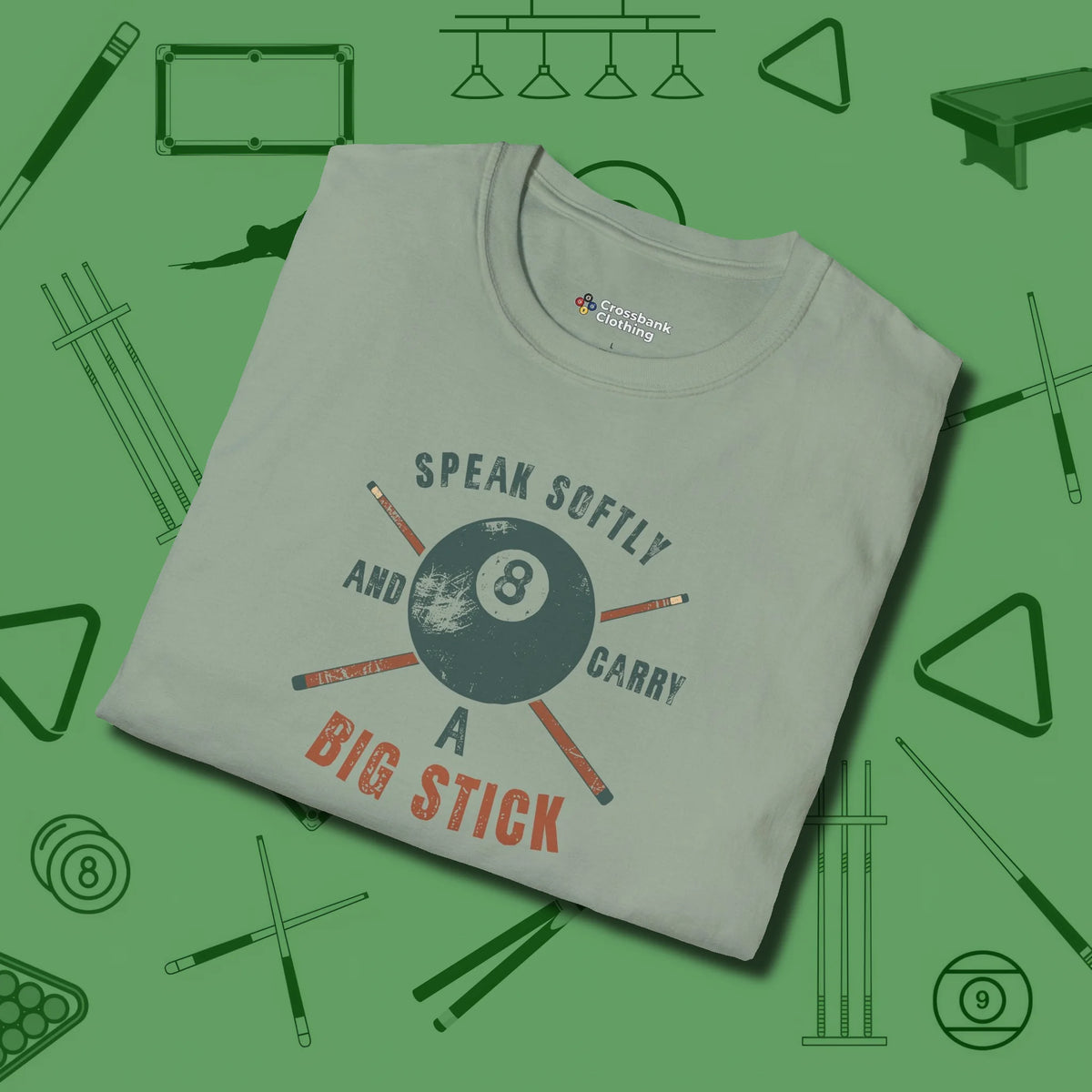 Speak Softly and Carry a Big Stick T-Shirt, folded view, in Sage from chalk to clutch, look the part