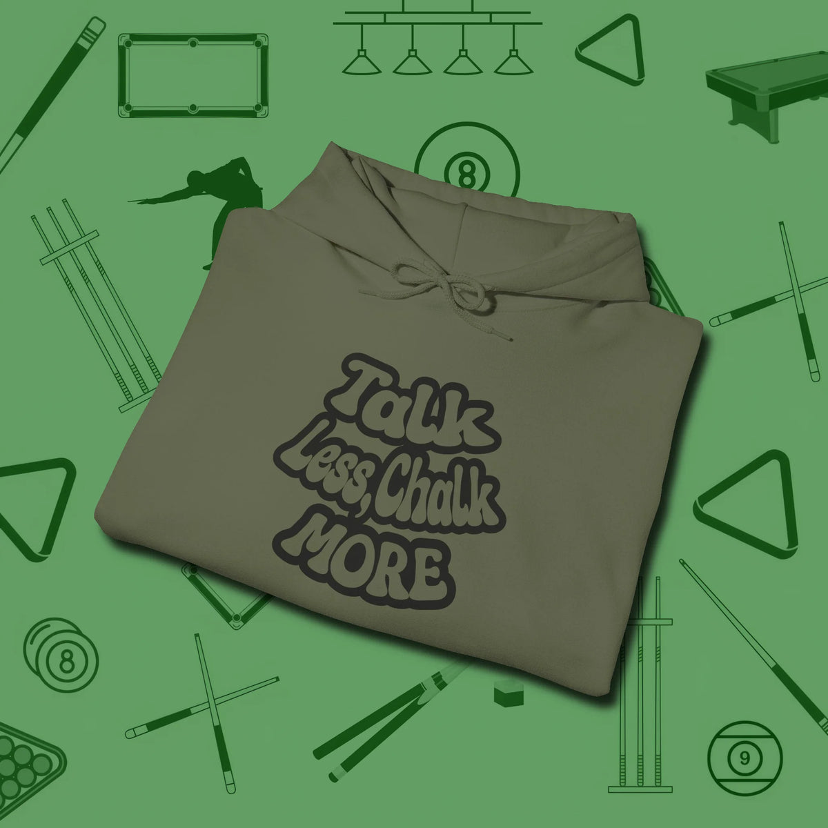 Talk Less Chalk More Hoodie, folded view, in Military Green because you don’t just play — you represent