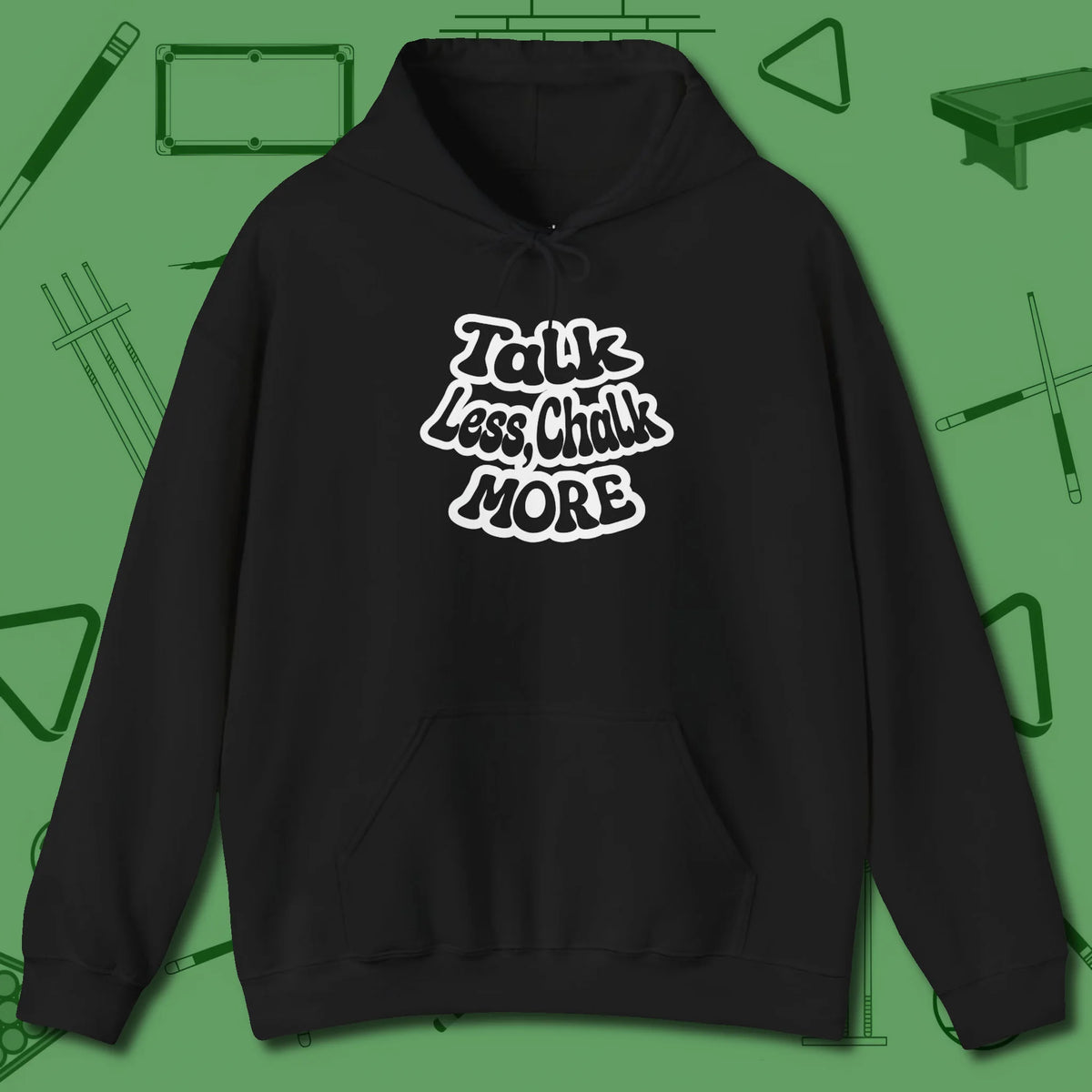 Talk Less Chalk More Hoodie, front view, in Black styled to dominate from rack to run-out