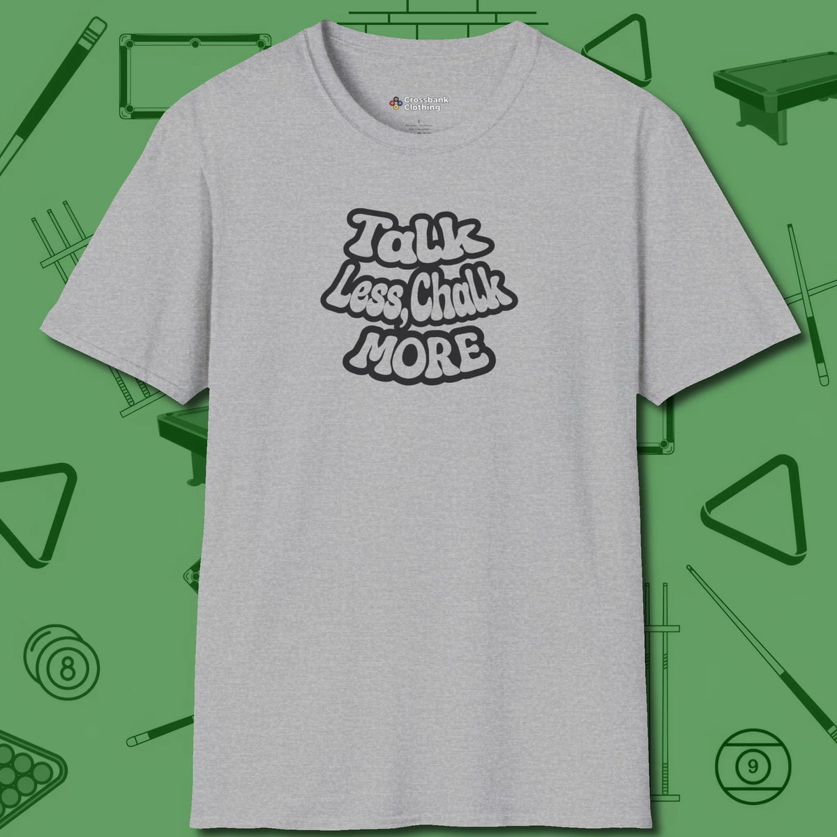 Talk Less Chalk More T-Shirt, front view, in Sport Grey because you don’t just play — you represent