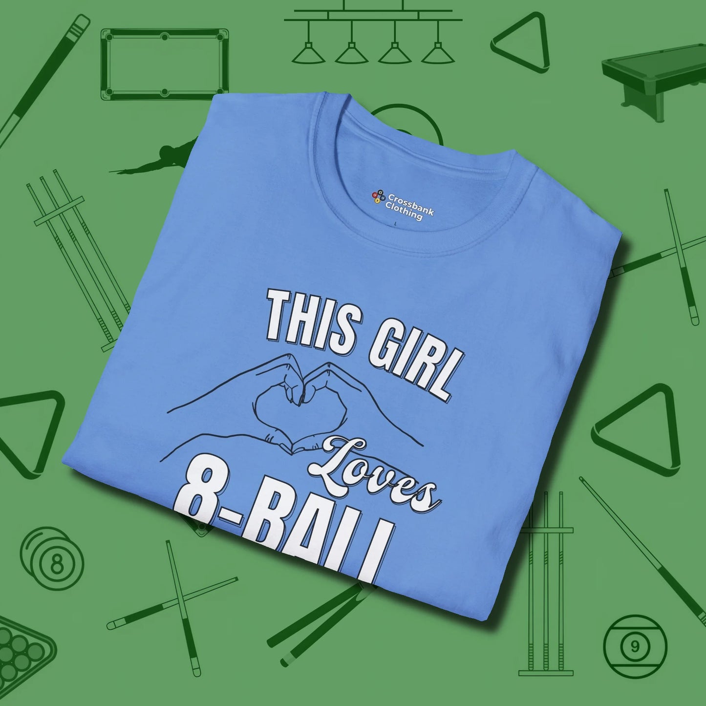 This Girl Loves 8 Ball T-Shirt, folded view, in Carolina Blue style that banks as hard as you do