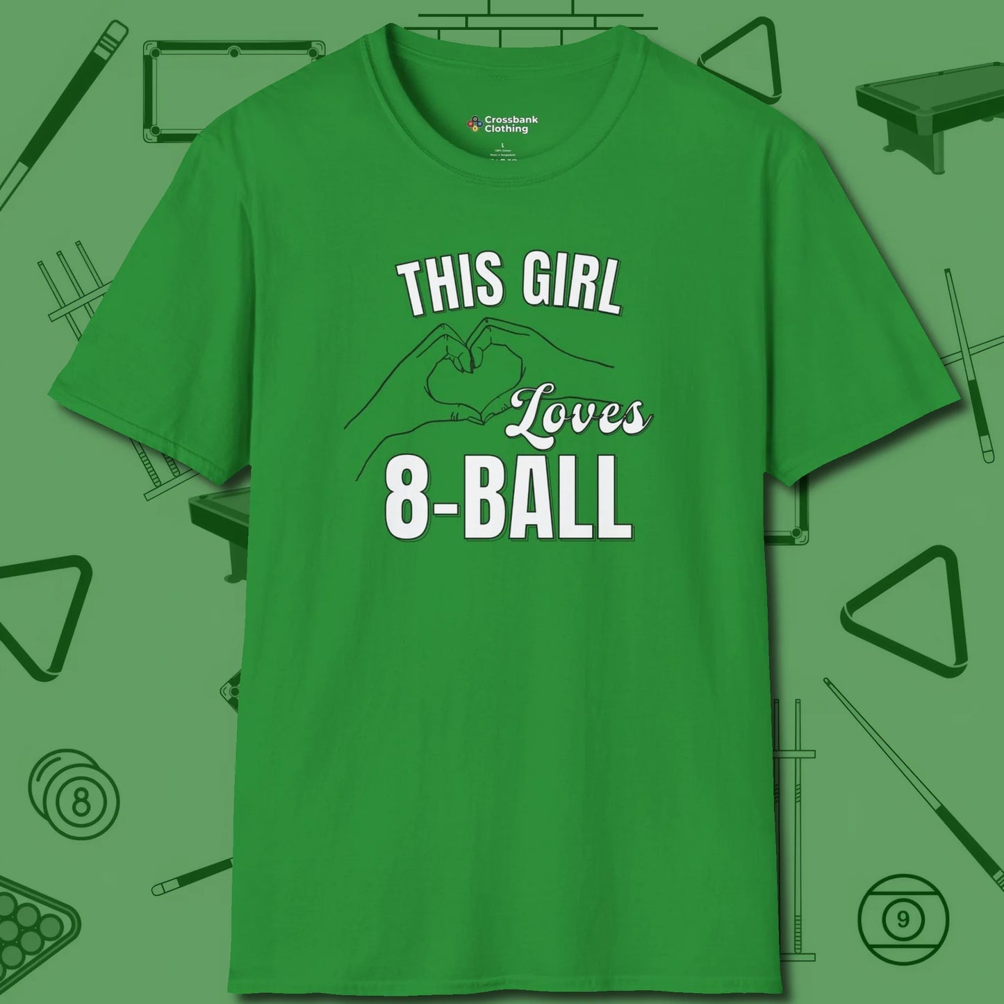 This Girl Loves 8 Ball T-Shirt, front view, in Irish Green cue up respect every time you wear it