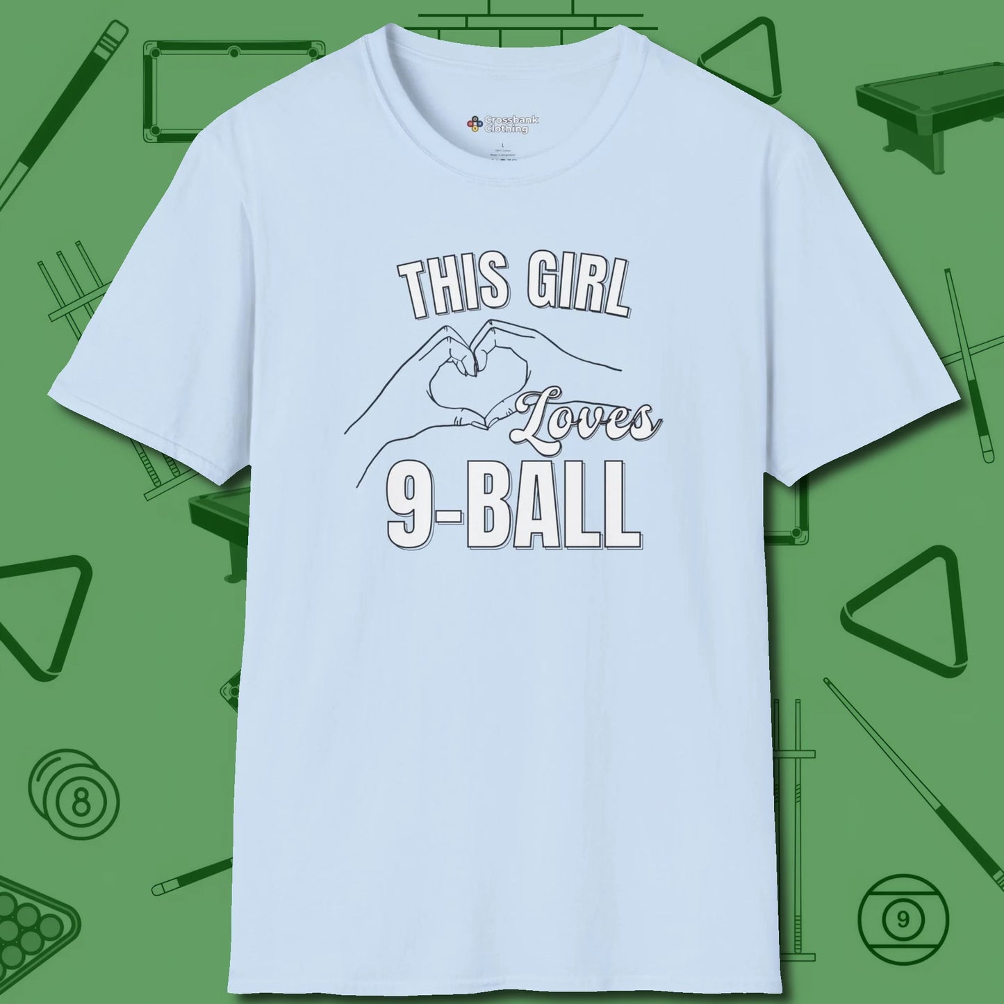 This Girl Loves 9 Ball T-Shirt, front view, in Light Blue because pool isn’t just a game — it’s who you are
