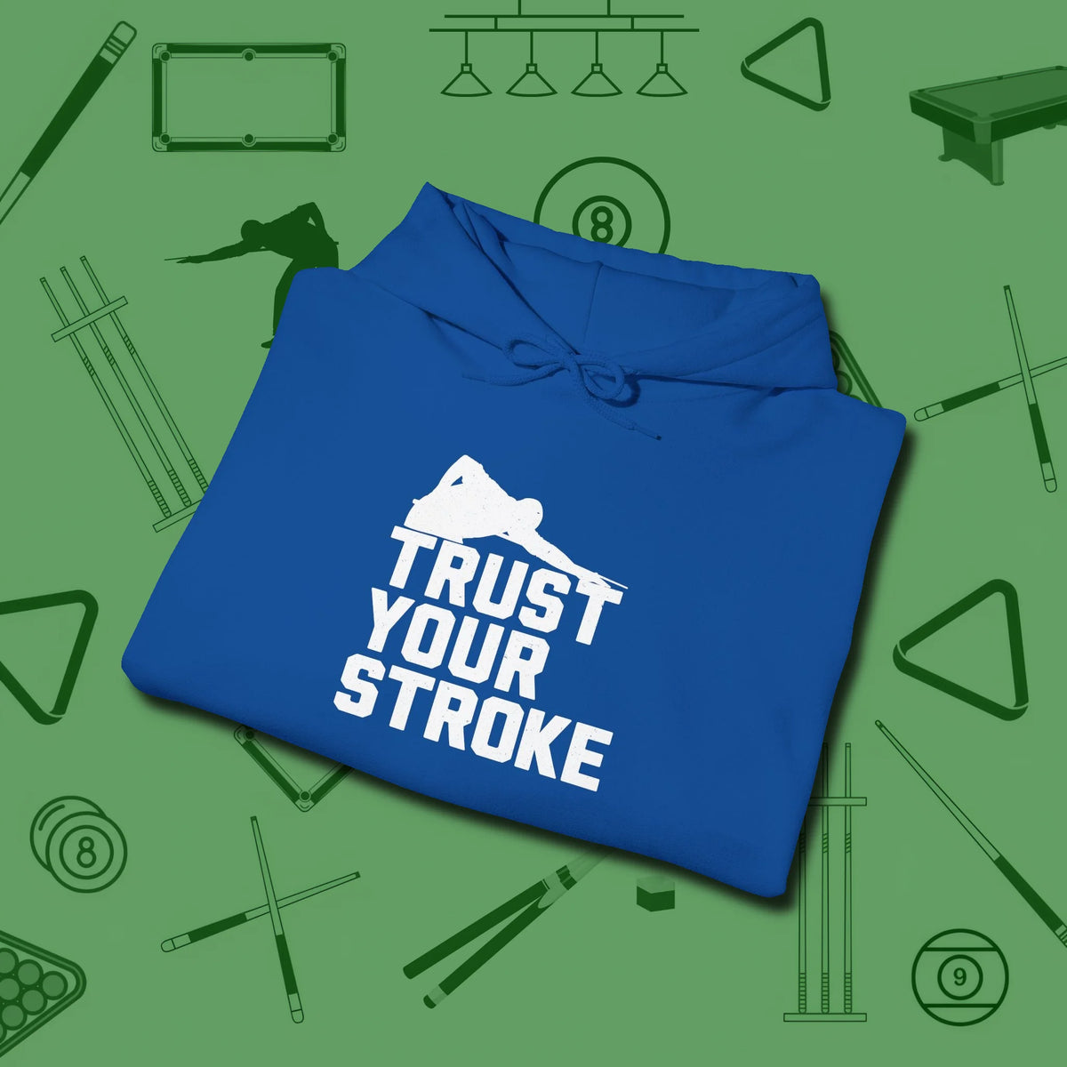 Trust Your Stroke Billiards Hoodie, folded view, in Royal style that banks as hard as you do