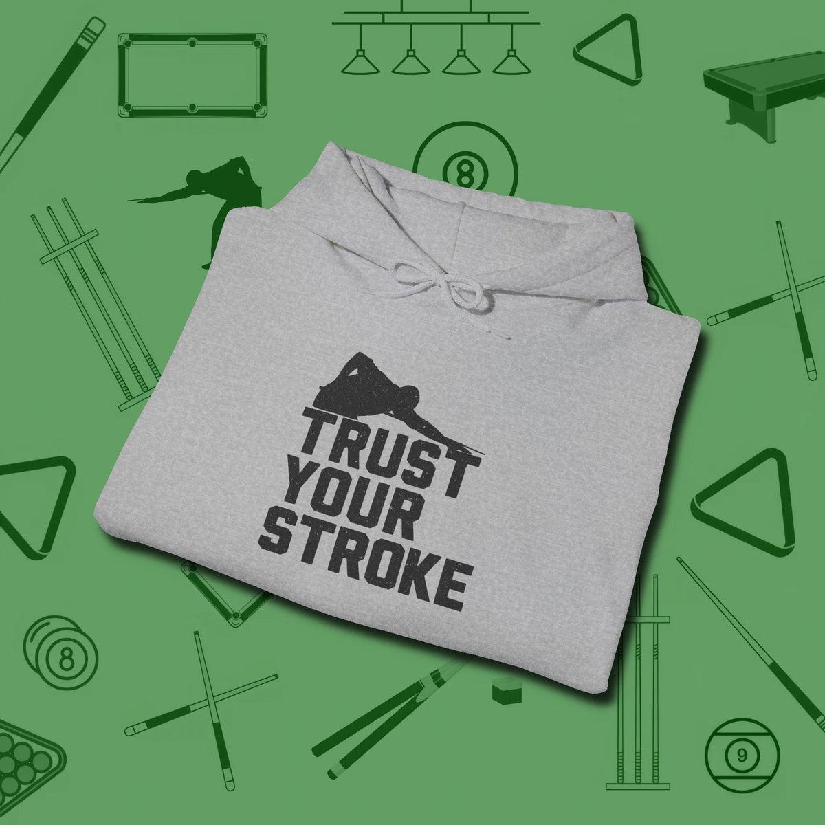 Trust Your Stroke Billiards Hoodie, folded view, in Sport Grey what the real shooters wear