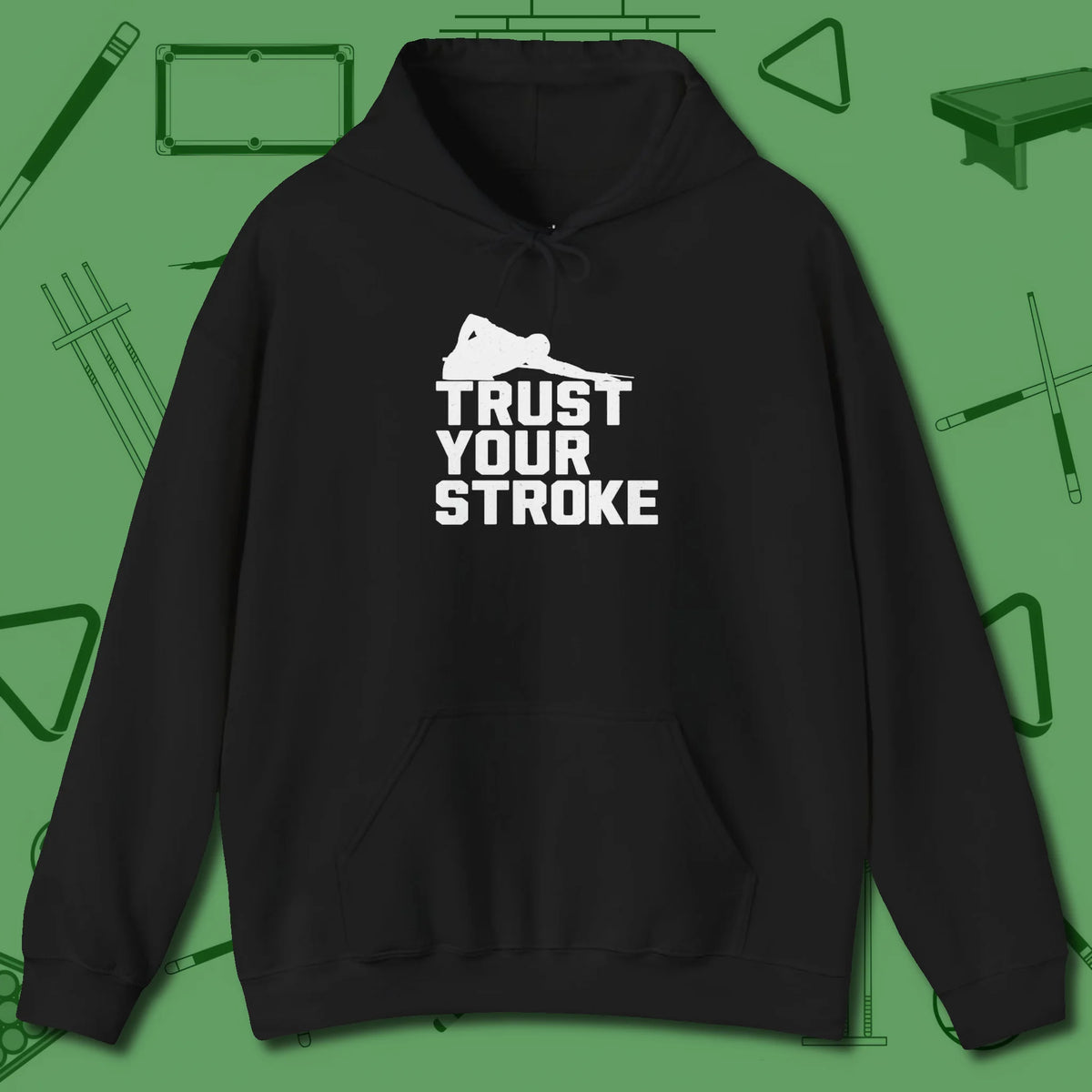 Trust Your Stroke Billiards Hoodie, front view, in Black where style and cue discipline collide