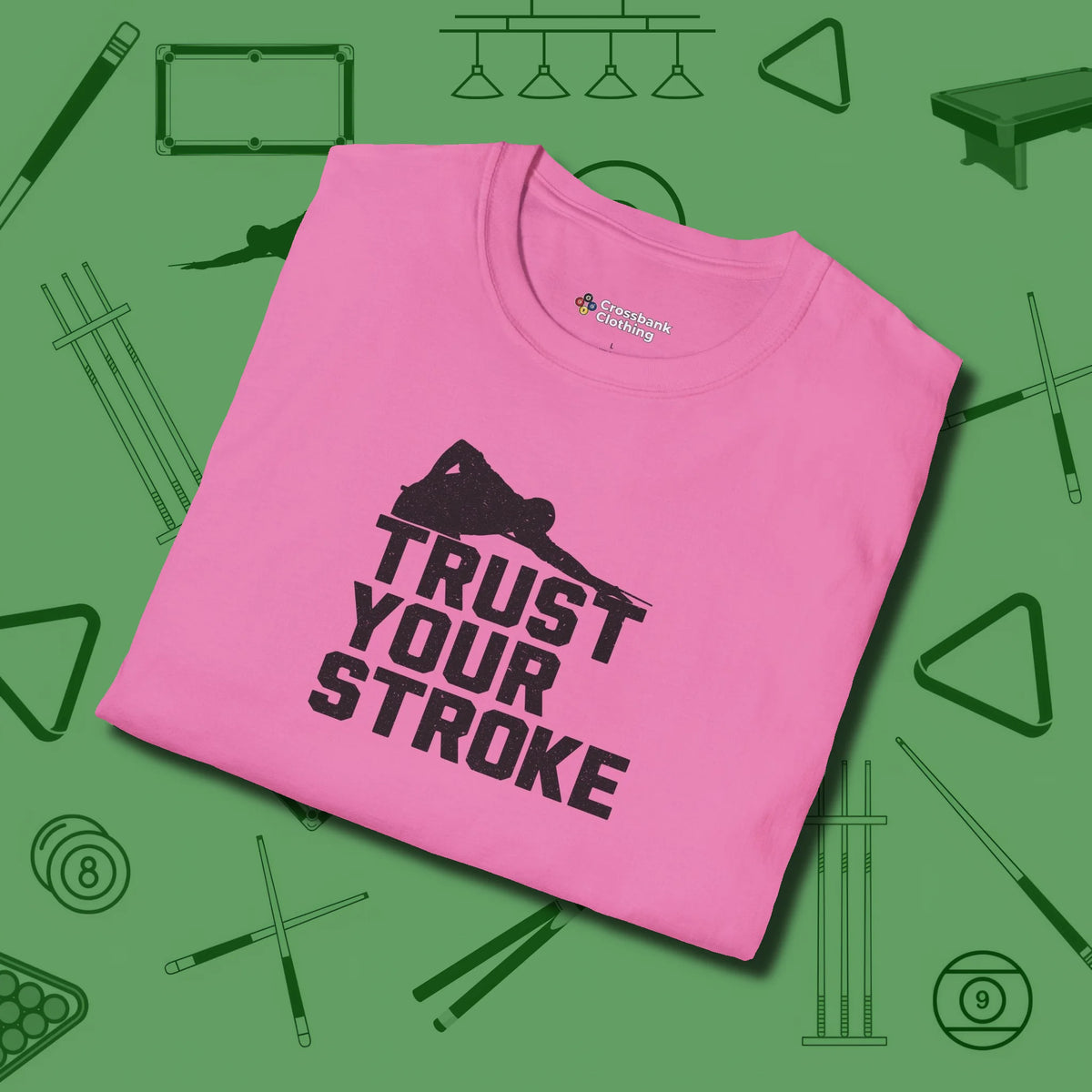 Trust Your Stroke Billiards T-Shirt, folded view, in Azalea because you don’t just play — you represent