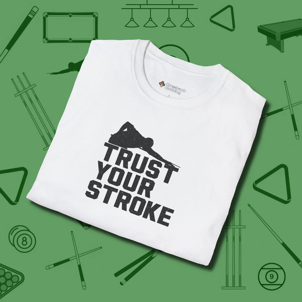 Trust Your Stroke Billiards T-Shirt, folded view, in White cool enough for a corner pocket finish